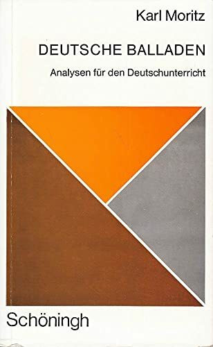 Deutsche Balladen: Analysen für den Deutschunterricht (Wort - Werk - Gestalt: Eine Sammlung von Interpretationen und methodischen Schriften)