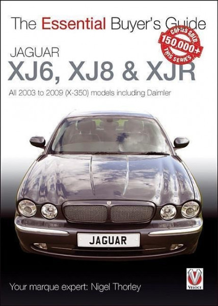 Jaguar Xj6, Xj8 & Xjr: All 2003 to 2009 (X-350) Models Including Daimler