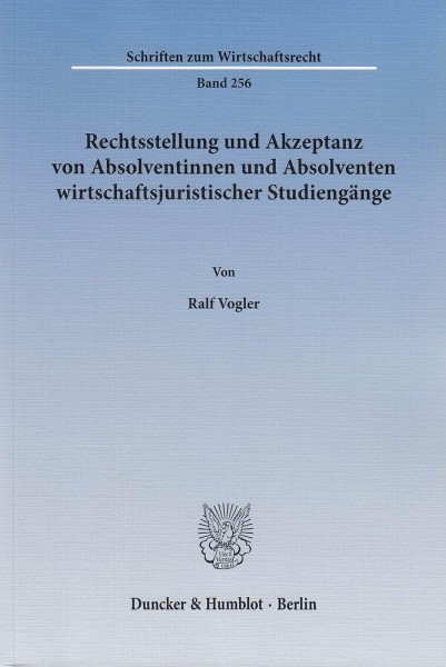 Rechtsstellung und Akzeptanz von Absolventinnen und Absolventen wirtschaftsjuristischer Studiengänge