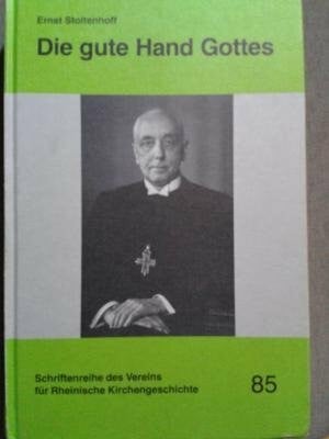 Die gute Hand Gottes: Lebenserinnerungen des letzten rheinischen Generalsuperintendenten (1879-1953). Mit einem Anhang: Dokumente zum Kirchenkampf