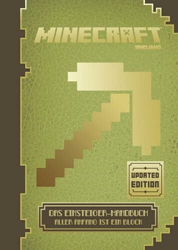Minecraft, Das Einsteiger-Handbuch - Updated Edition: Aller Anfang ist ein Block