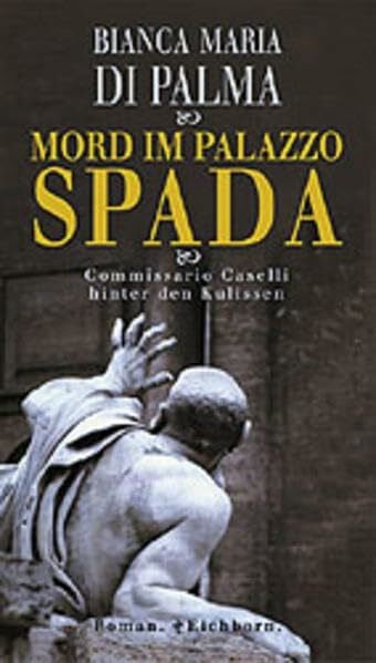 Mord im Palazzo Spada: Commissario Caselli hinter den Kulissen