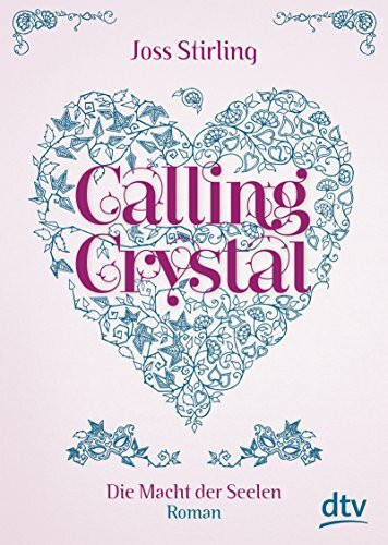 Calling Crystal, Die Macht der Seelen 3: Roman