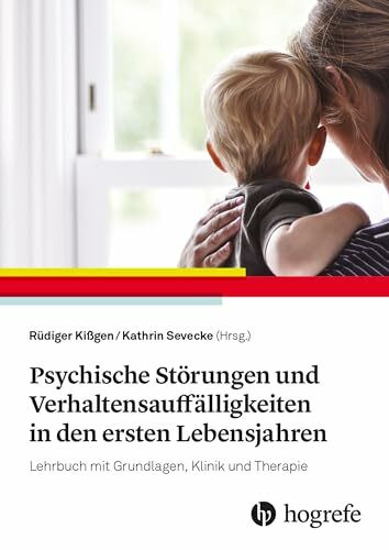 Psychische St�rungen und Verhaltensauff�lligkeiten in den ersten Lebensjahren: Lehrbuch zu Gru...