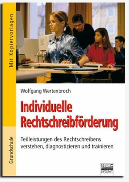 Brigg: Deutsch - Grundschule - Schreiben: Individuelle Rechtschreibförderung: Teilleistungen des Rechtschreibens verstehen, diagnostizieren und trainieren