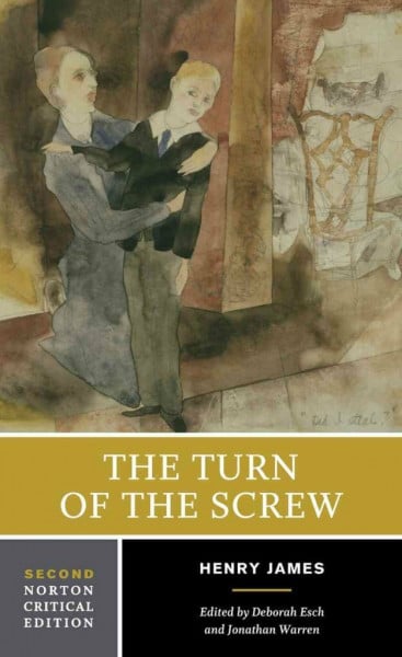 The Turn of the Screw: Authoritative Text, Contexts, Criticism (Norton Critical Editions, Band 0)