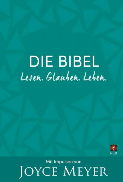 Die Bibel. Lesen. Glauben. Leben.: Mit Impulsen von Joyce Meyer (Neues Leben. Die Bibel)