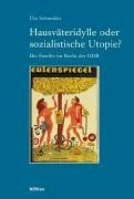 Hausväteridylle oder sozialistische Utopie?