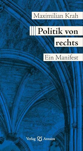 Politik von rechts. Ein Manifest