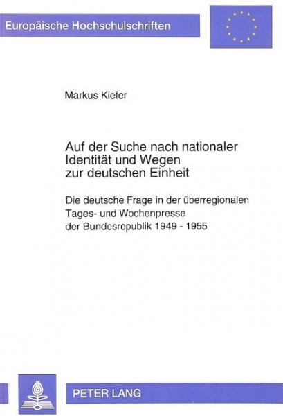 Auf der Suche nach nationaler Identität und Wegen zur deutschen Einheit