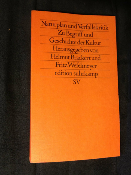 Naturplan und Verfallskritik: Zu Begriff und Geschichte der Kultur (edition suhrkamp)