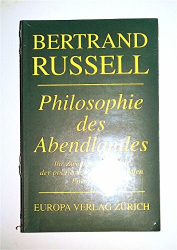 Philosophie des Abendlandes: Ihr Zusammenhang mit der politischen und der sozialen Entwicklung