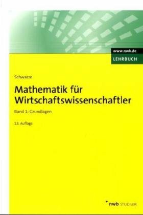 Mathematik für Wirtschaftswissenschaftler 1. Grundlagen