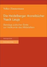 Die Heidelberger Arzneib?cher Ysack Leujs - Zimmermann, Volker