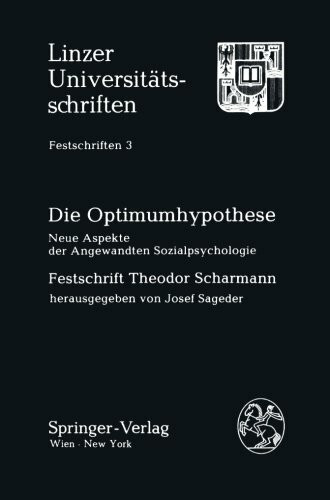 Die Optimumhypothese: Neue Aspekte der Angewandten Sozialpsychologie. Festschrift Theodor Scharmann zum 75. Geburtstag am 12. Juli 1982