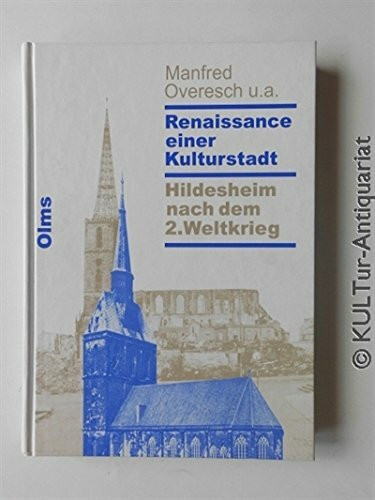 Renaissance einer Kulturstadt - Hildesheim nach dem 2. Weltkrieg (Veröffentlichungen des Landschaftsverbandes Hildesheim)