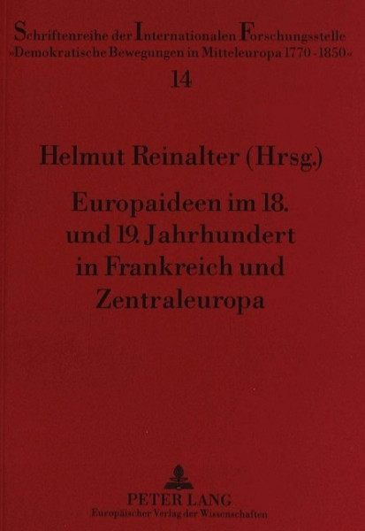 Europaideen im 18. und 19. Jahrhundert in Frankreich und Zentraleuropa