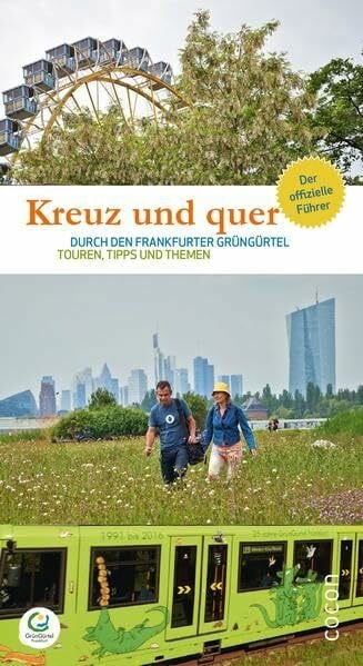 Kreuz und quer durch den Frankfurter GrünGürtel: Touren, Tipps und Themen