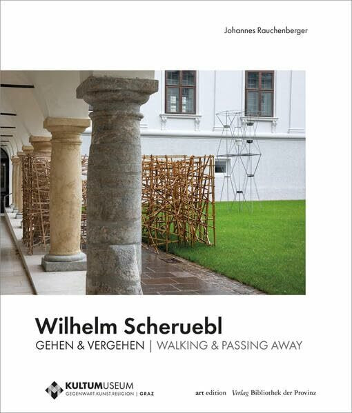 Wilhelm Scheruebl – GEHEN & VERGEHEN | WALKING & PASSING AWAY (artedition | Verlag Bibliothek der Provinz)