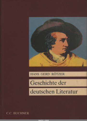 Buchners Kompendium Deutsche Literatur / Rötzer, Geschichte der deutschen Literatur: Epochen – Autoren – Werke