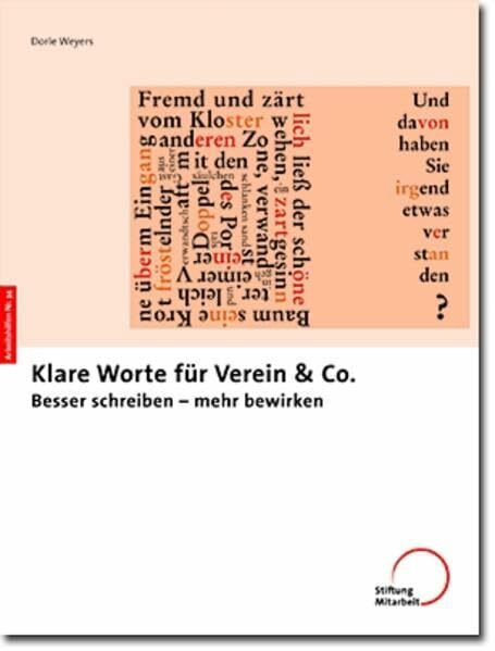 Klare Worte für Verein & Co.: Besser schreiben – mehr bewirken (Arbeitshilfen für Selbsthilfe- und Bürgerinitiativen)