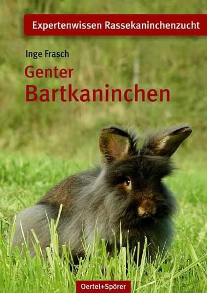 Genter Bartkaninchen: Expertenwissen Rassekaninchen (Expertenwissen Rassekaninchenzucht)