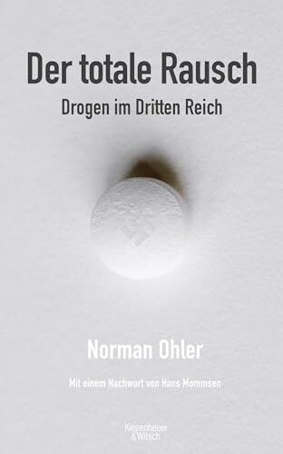 Der totale Rausch: Drogen im Dritten Reich