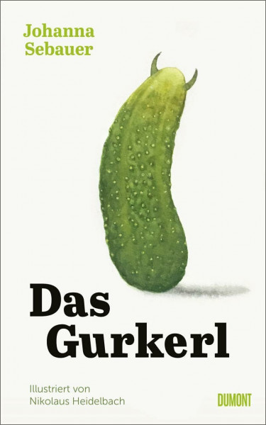 Das Gurkerl: Illustrierte Erzählung | Zweifach ausgezeichnet beim Bachmann-Wettbewerb 2024