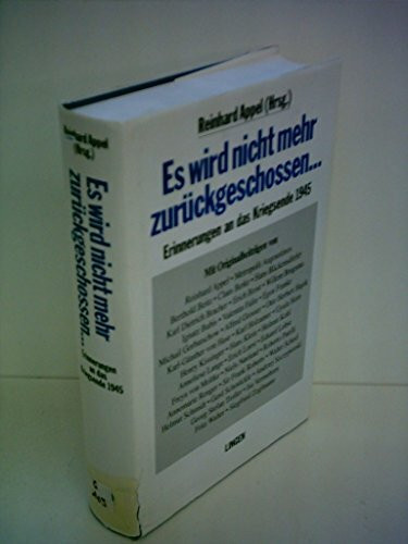 Es wird nicht mehr zurückgeschossen: Erinnerungen an das Kriegsende 1945