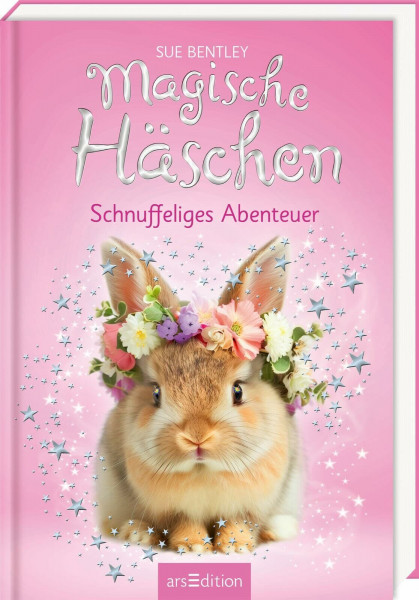 Magische Häschen – Schnuffeliges Abenteuer (Magische Häschen 7): Zauberhaftes Kinderbuch über Tiere, Magie und Freundschaft ab 7 Jahre