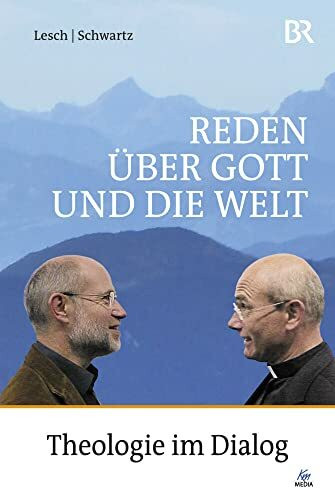 Reden �ber Gott und die Welt - Theologie im Dialog