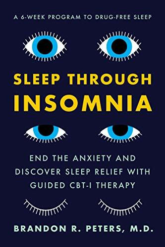 Sleep Through Insomnia: End the Anxiety and Discover Sleep Relief with Guided CBT-I Therapy