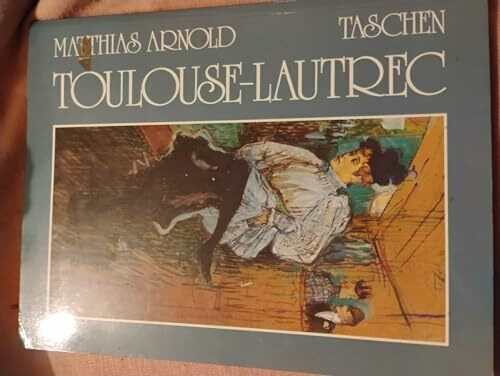 Henri de Toulouse-Lautrec 1864-1901: Das Theater des Lebens