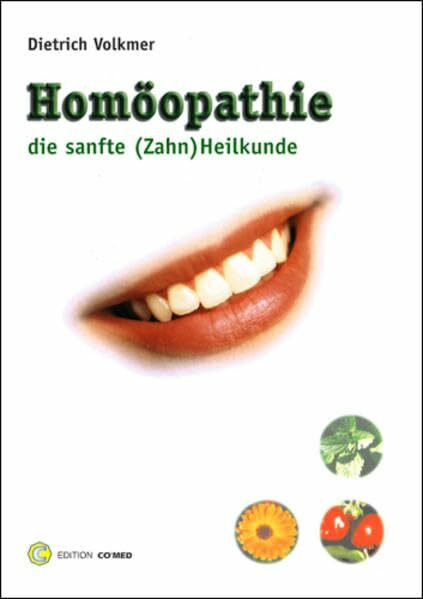 Homöopathie, die sanfte (Zahn)Heilkunde