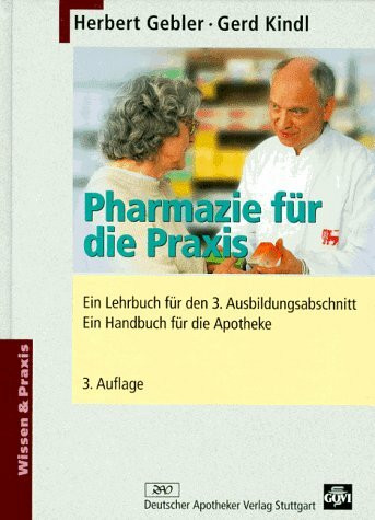 Pharmazie für die Praxis: Ein Lehrbuch für den 3. Ausbildungsabschnitt. Ein Handbuch für die Apotheke