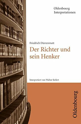 Oldenbourg Interpretationen: Der Richter und sein Henker: Band 8