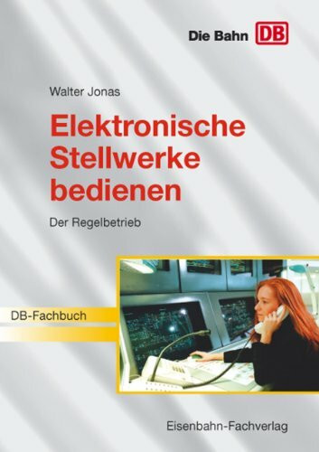 Elektronische Stellwerke bedienen: Der Regelbetrieb