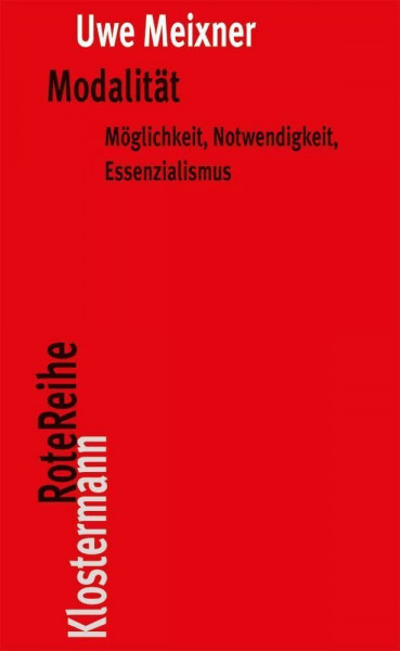Modalität: Möglichkeit, Notwendigkeit, Essenzialismus (Klostermann RoteReihe, Band 26)