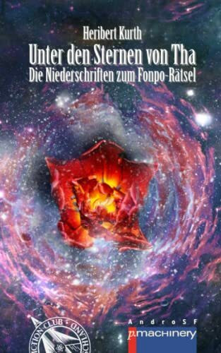 UNTER DEN STERNEN VON THA: Die Niederschriften zum Fonpo-Rätsel (AndroSF: Die SF-Reihe für den Science Fiction Club Deutschland e.V. (SFCD))