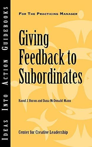 Giving Feedback to Subordinates Giving Feedback to Subordinates