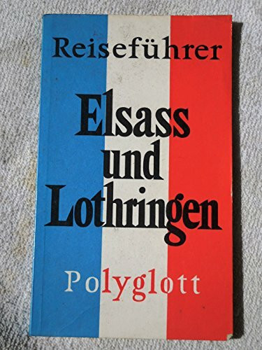 Elsass und Lothringen. Polyglott Reiseführer