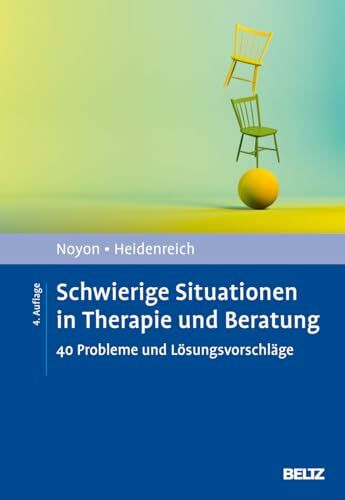 Schwierige Situationen in Therapie und Beratung: 40 Probleme und Lösungsvorschläge