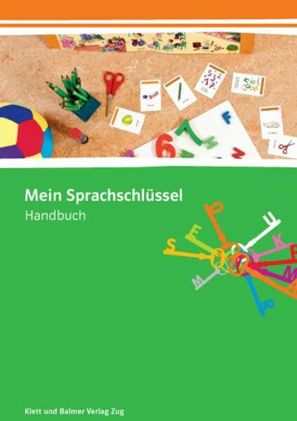Mein Sprachschlüssel: Sprachförderung im Kindergarten. Handbuch