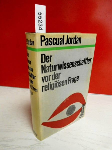 Der Naturwissenschaftler vor der religiösen Frage. Abbruch einer Mauer