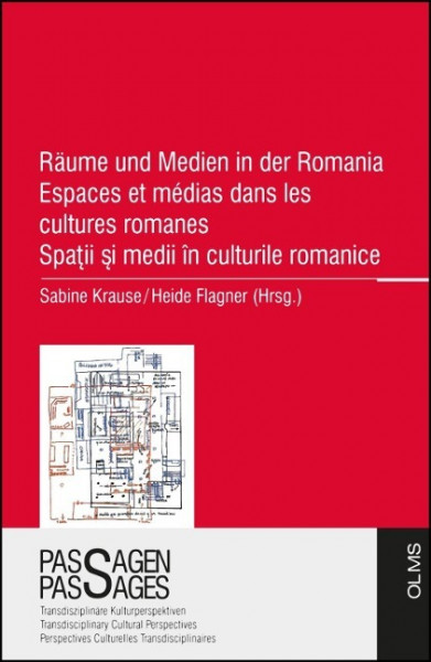 Räume und Medien in der Romania. Espaces et médias dans les cultures romanes. Spatii si medii în cul