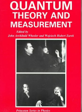 Quantum Theory and Measurement (Princeton Legacy Library, 49)