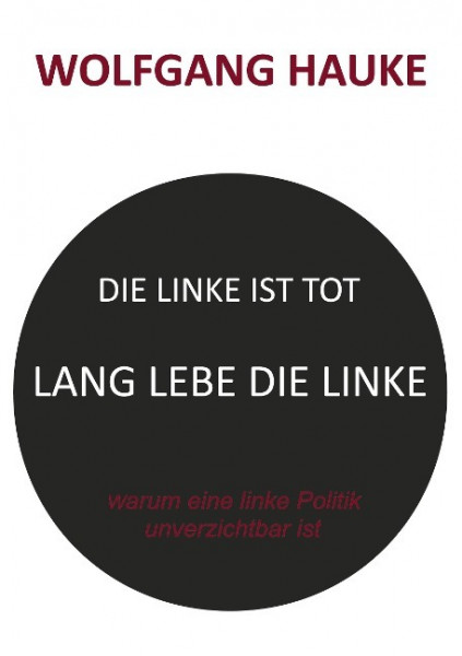 Die Linke ist tot - lang lebe die Linke