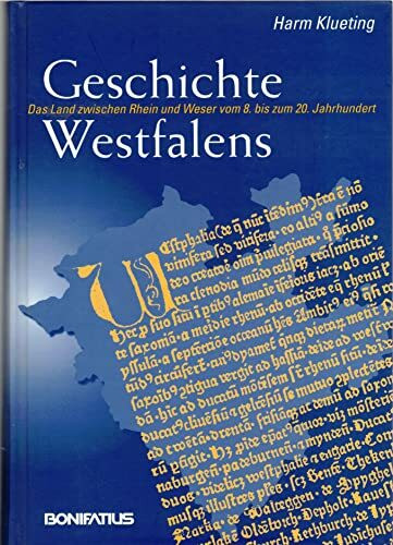 Geschichte Westfalens: Das Land zwischen Rhein und Weser vom 8. bis zum 20. Jahrhundert