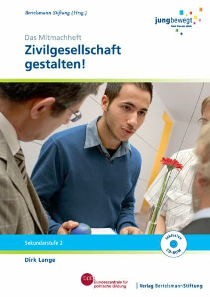 Zivilgesellschaft gestalten: Ein Arbeitsheft für die Sekundarstufe 2 - Das Mitmachheft