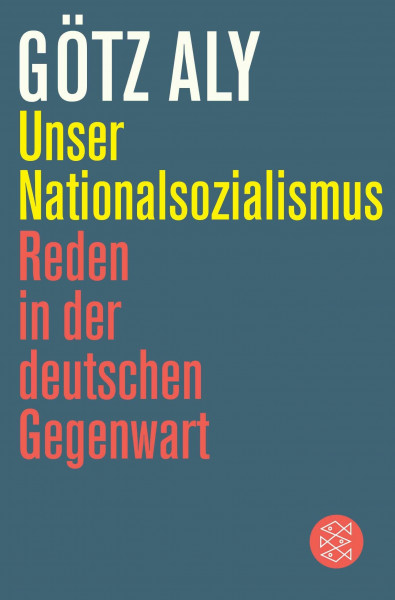 Unser Nationalsozialismus: Reden in der deutschen Gegenwart